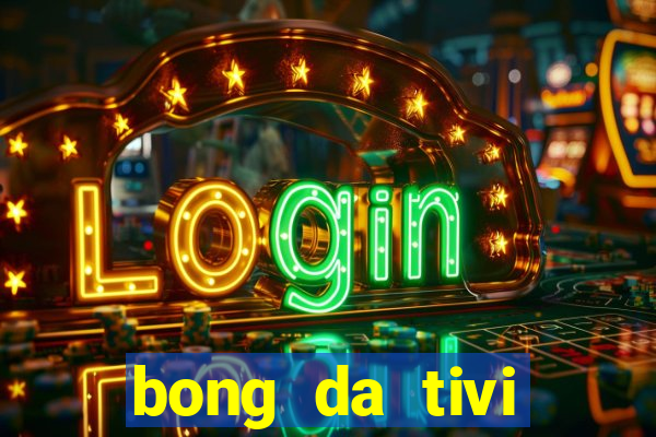 bong da tivi trực tuyến