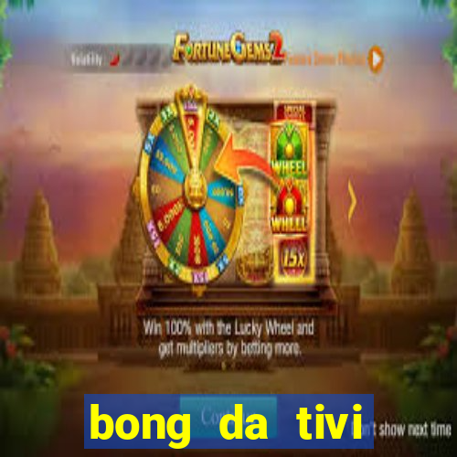 bong da tivi trực tuyến