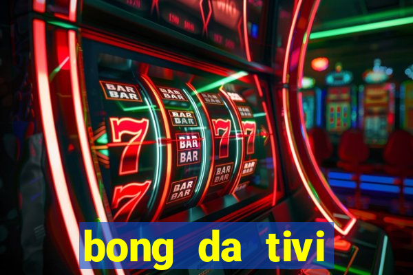 bong da tivi trực tuyến