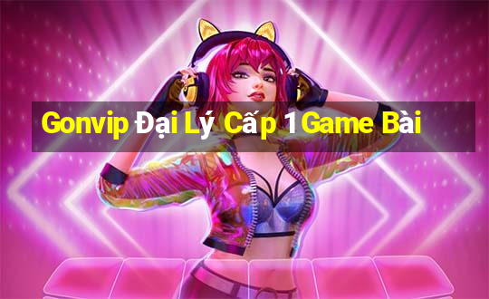 Gonvip Đại Lý Cấp 1 Game Bài