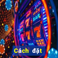 Cách đặt cược XSDN hôm nay