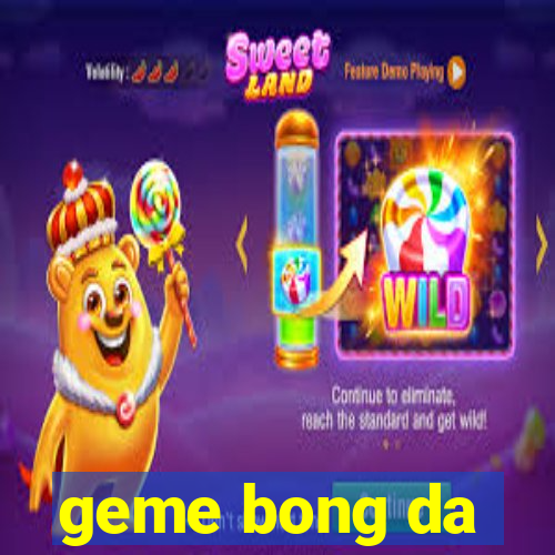 geme bong da