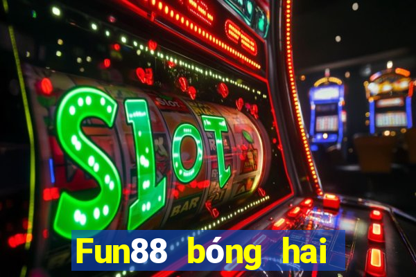 Fun88 bóng hai xổ số cho Xổ số