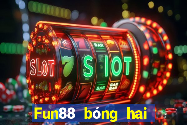 Fun88 bóng hai xổ số cho Xổ số