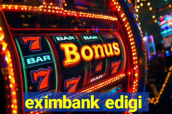 eximbank edigi