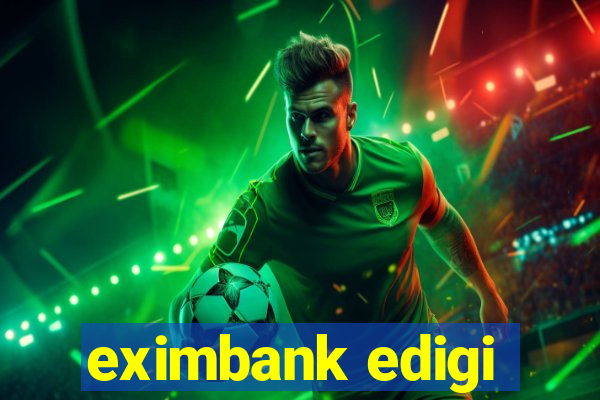 eximbank edigi