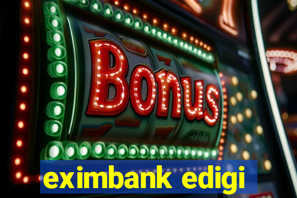 eximbank edigi