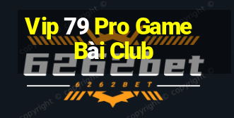 Vip 79 Pro Game Bài Club