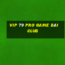 Vip 79 Pro Game Bài Club