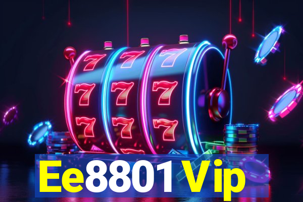 Ee8801 Vip