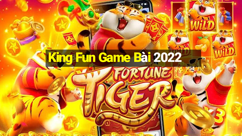 King Fun Game Bài 2022