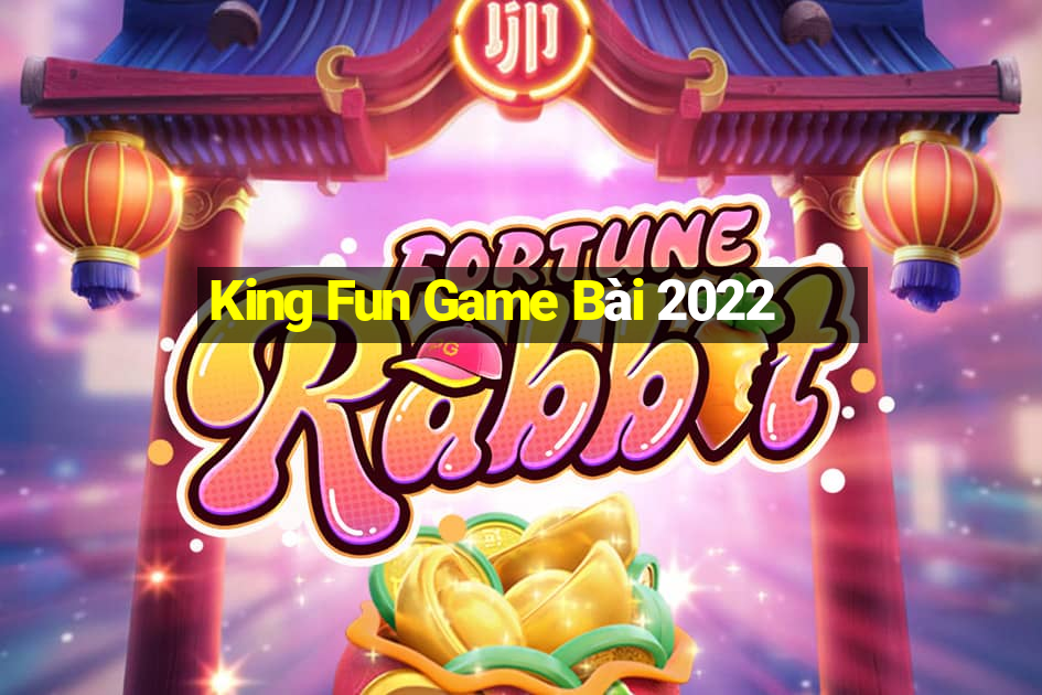 King Fun Game Bài 2022