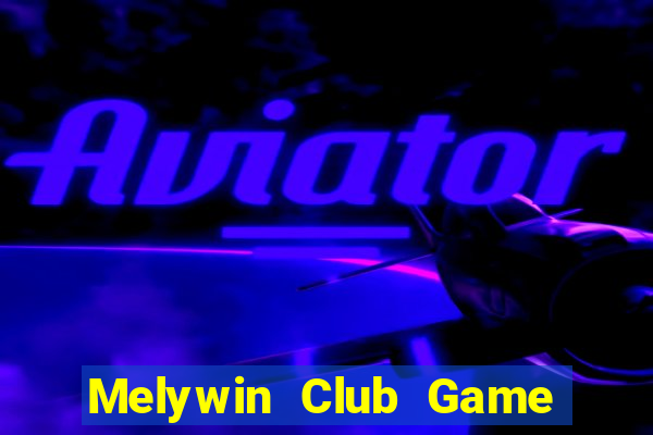 Melywin Club Game Bài Lá