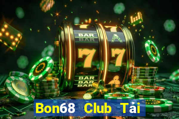 Bon68 Club Tải Game Bài