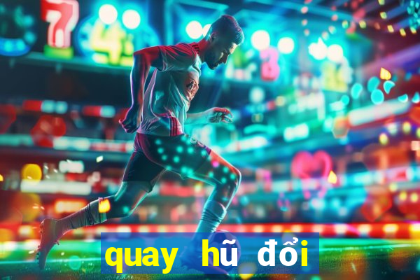 quay hũ đổi thưởng club