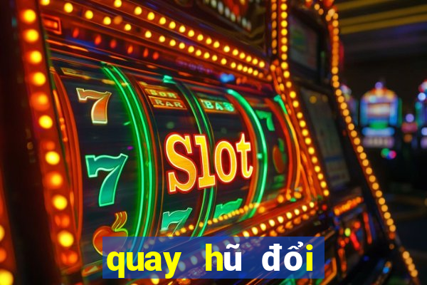 quay hũ đổi thưởng club