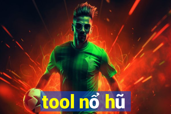 tool nổ hũ