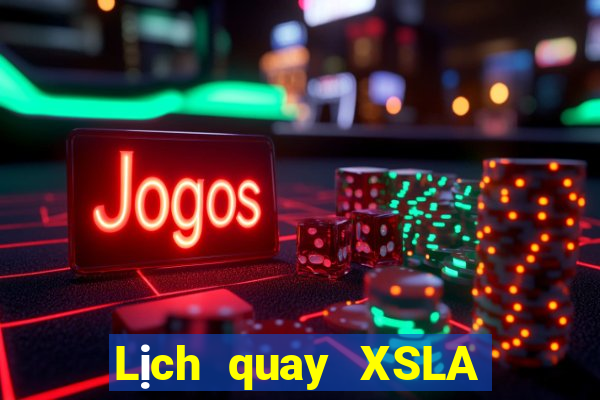 Lịch quay XSLA Thứ 3