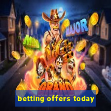 betting offers today