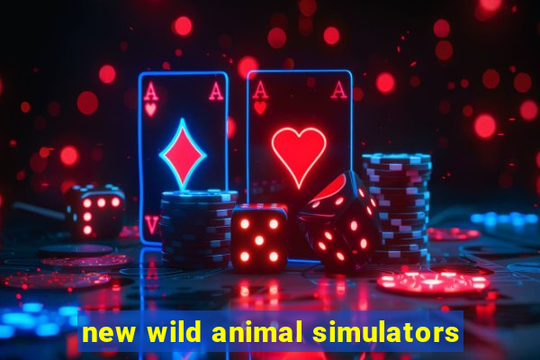 new wild animal simulators