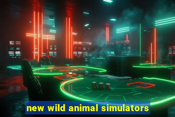 new wild animal simulators