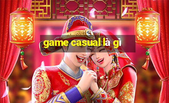 game casual là gì