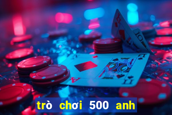 trò chơi 500 anh em siêu nhân