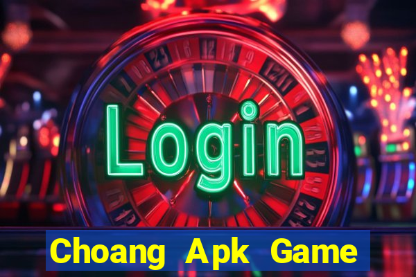 Choang Apk Game Bài Hay