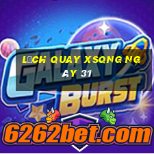 Lịch quay XSQNG ngày 31