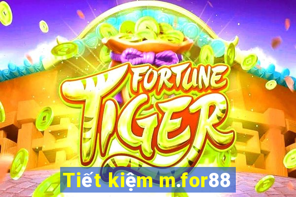 Tiết kiệm m.for88