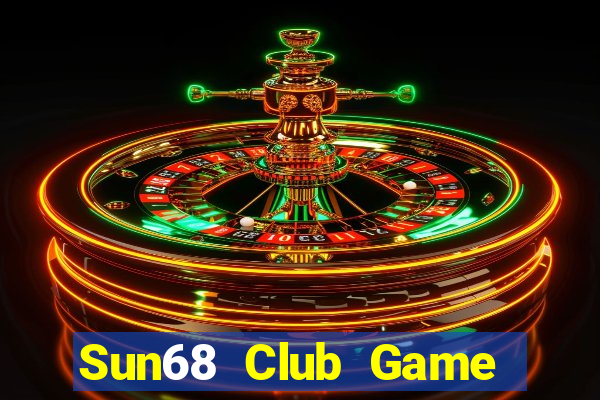 Sun68 Club Game Bài 2021