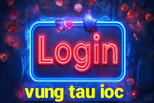 vung tau ioc