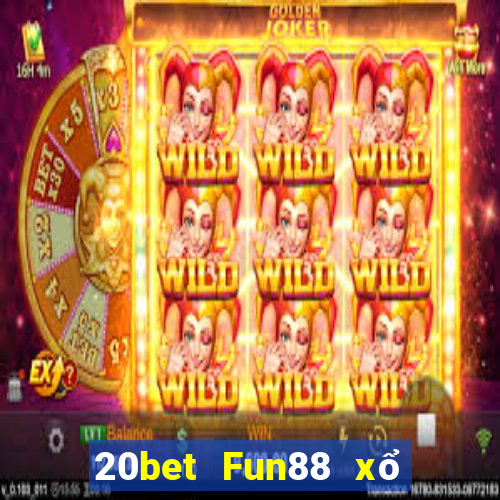 20bet Fun88 xổ số sáng mới