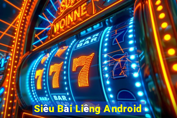 Siêu Bài Liêng Android