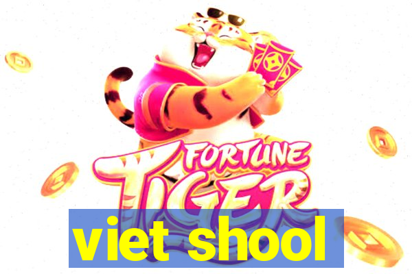 viet shool