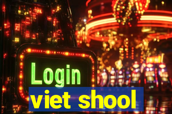 viet shool