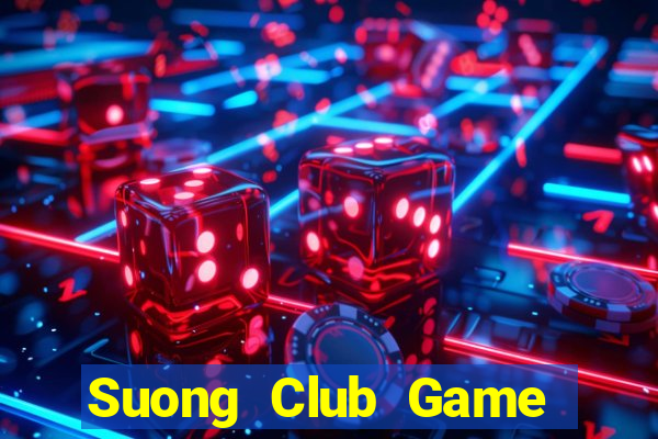 Suong Club Game Bài Online Uy Tín