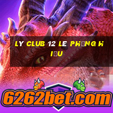 lý club 12 lê phụng hiểu