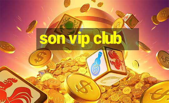 son vip club