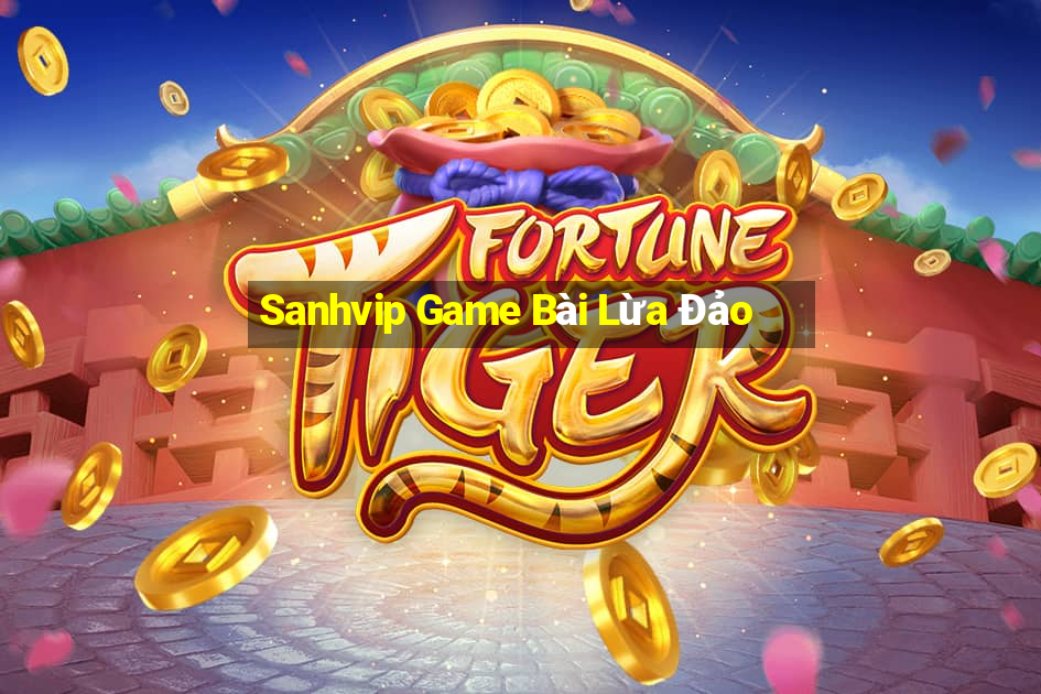 Sanhvip Game Bài Lừa Đảo