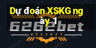 Dự đoán XSKG ngày 1