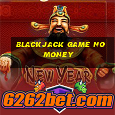 blackjack game no money