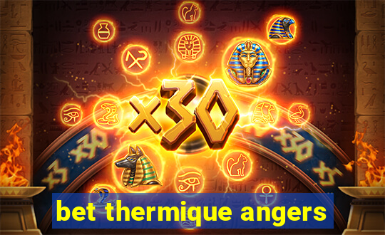 bet thermique angers