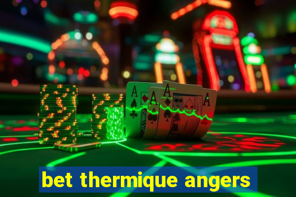 bet thermique angers