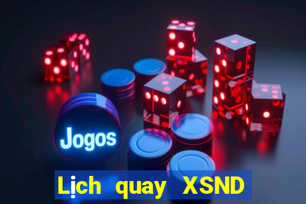 Lịch quay XSND ngày 28