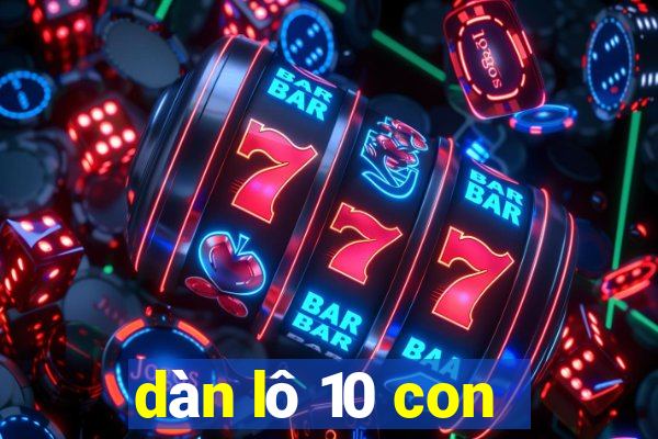 dàn lô 10 con