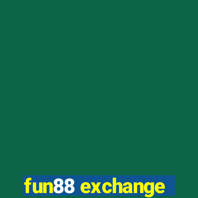 fun88 exchange