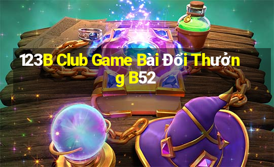 123B Club Game Bài Đổi Thưởng B52