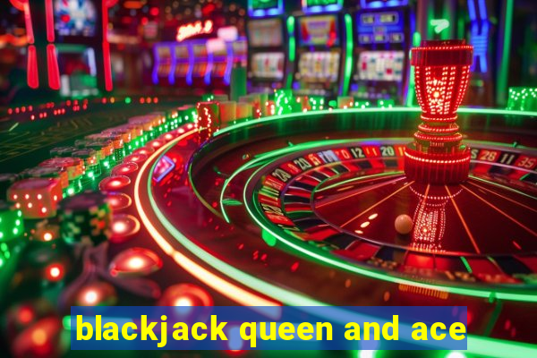 blackjack queen and ace