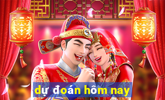 dự đoán hôm nay